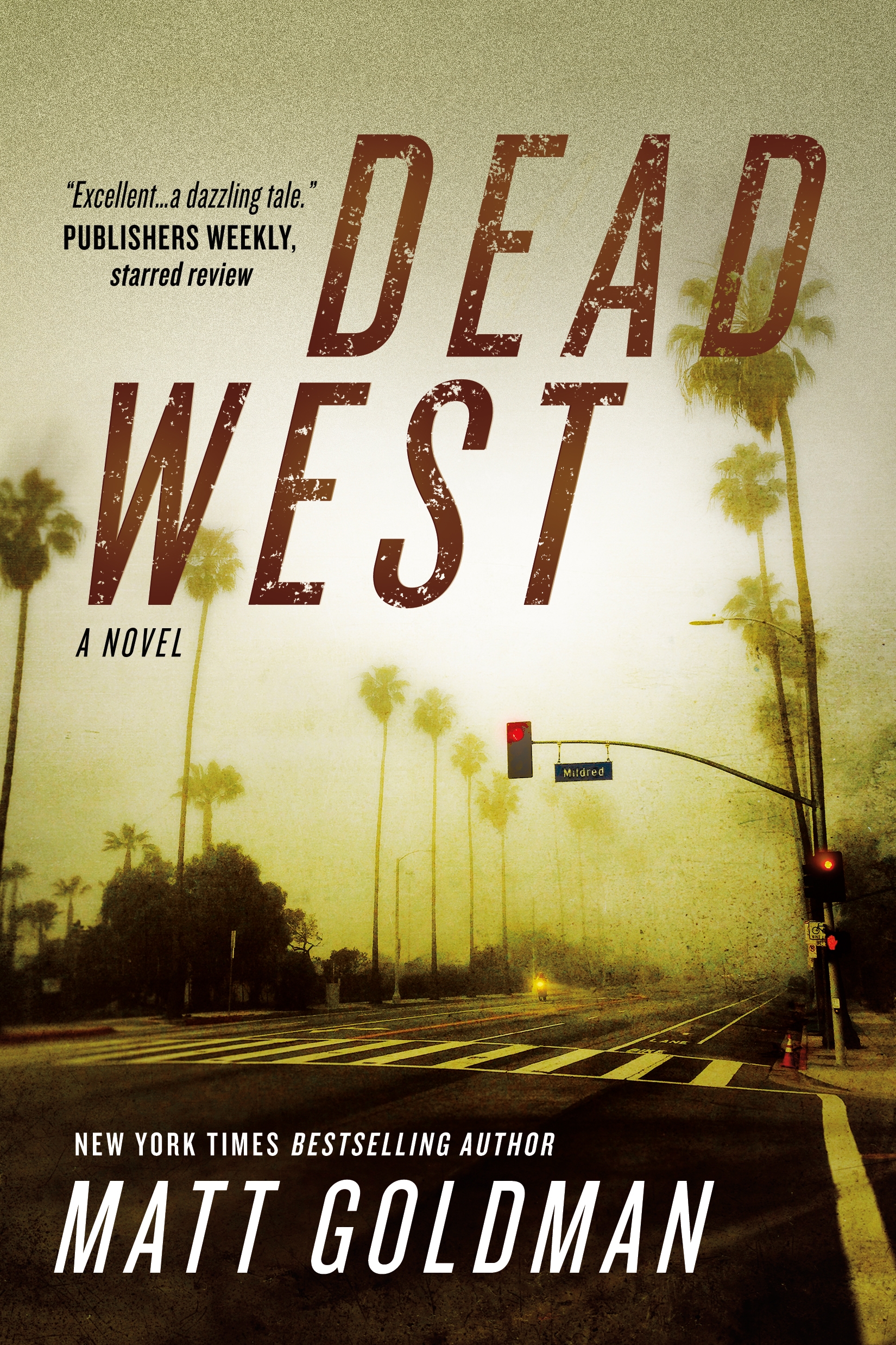 Dead West : A Novel by Matt Goldman