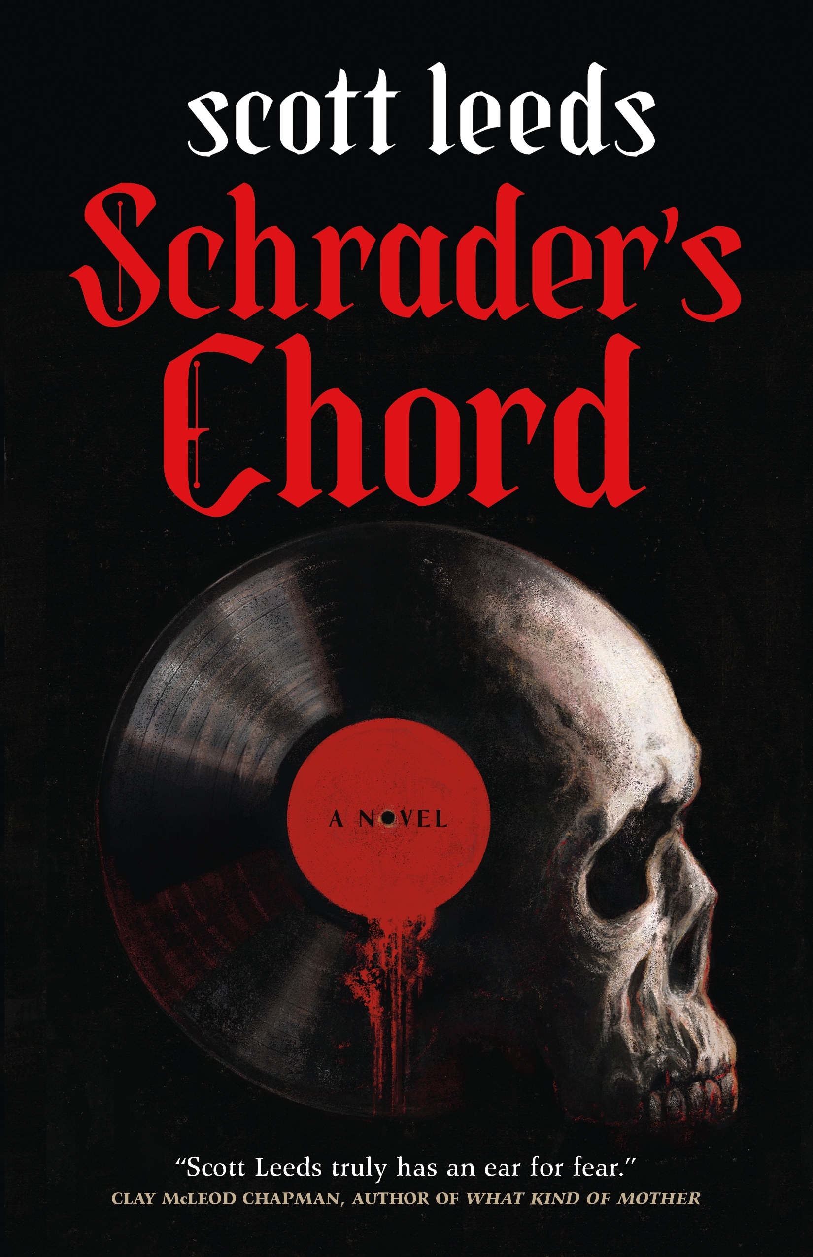 Schrader's Chord : A Novel by Scott Leeds