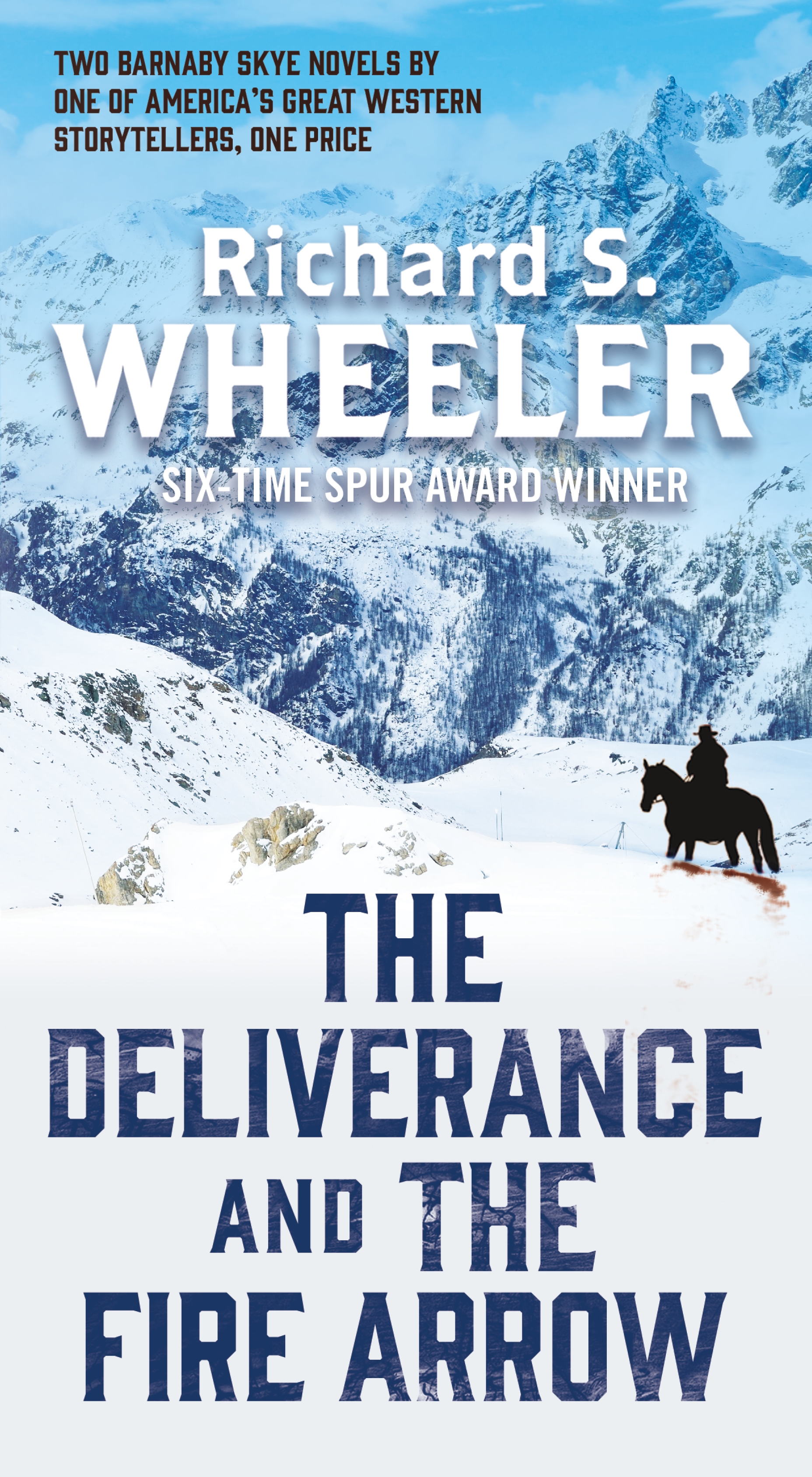 The Deliverance and The Fire Arrow by Richard S. Wheeler