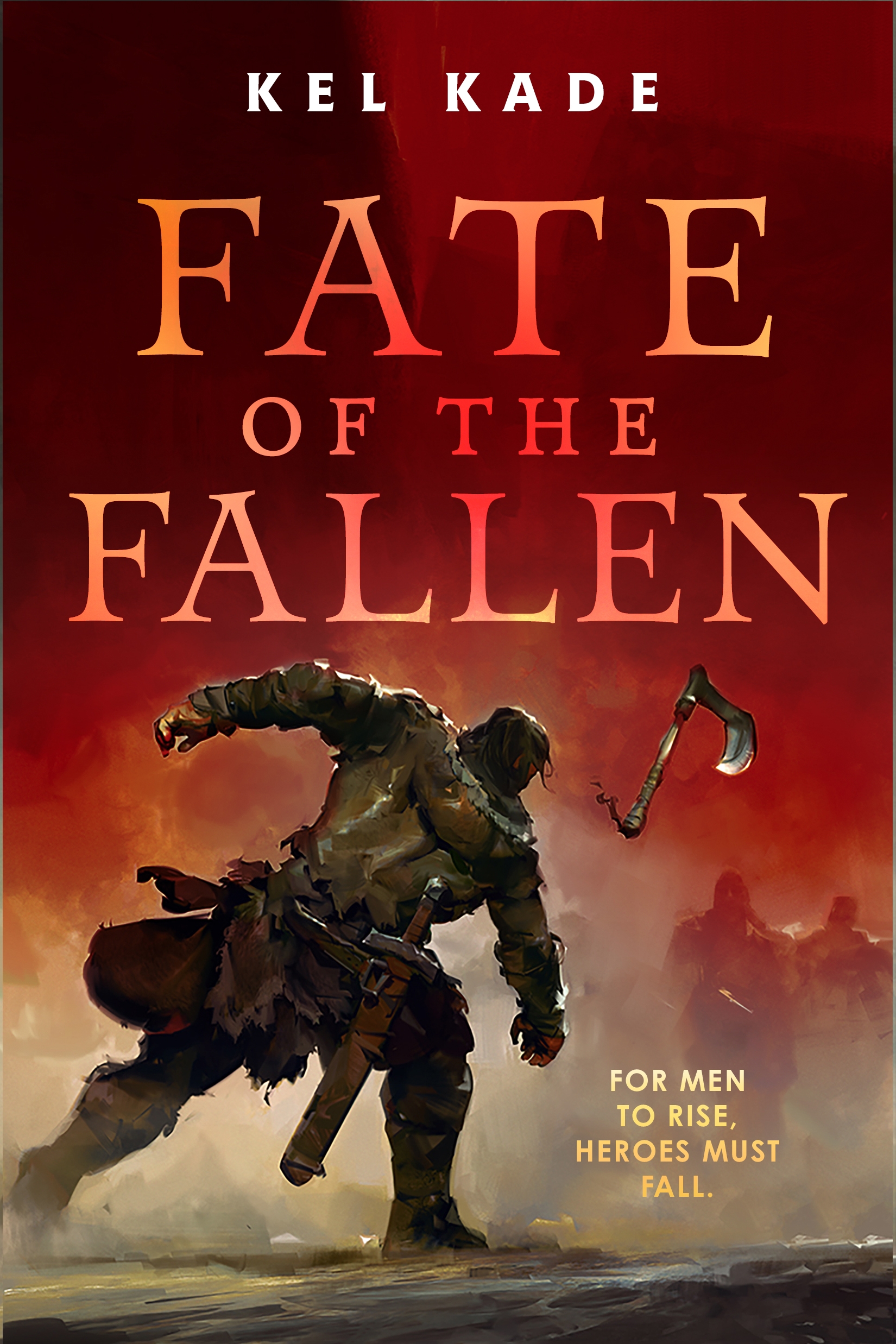 Fate of the Fallen by Kel Kade