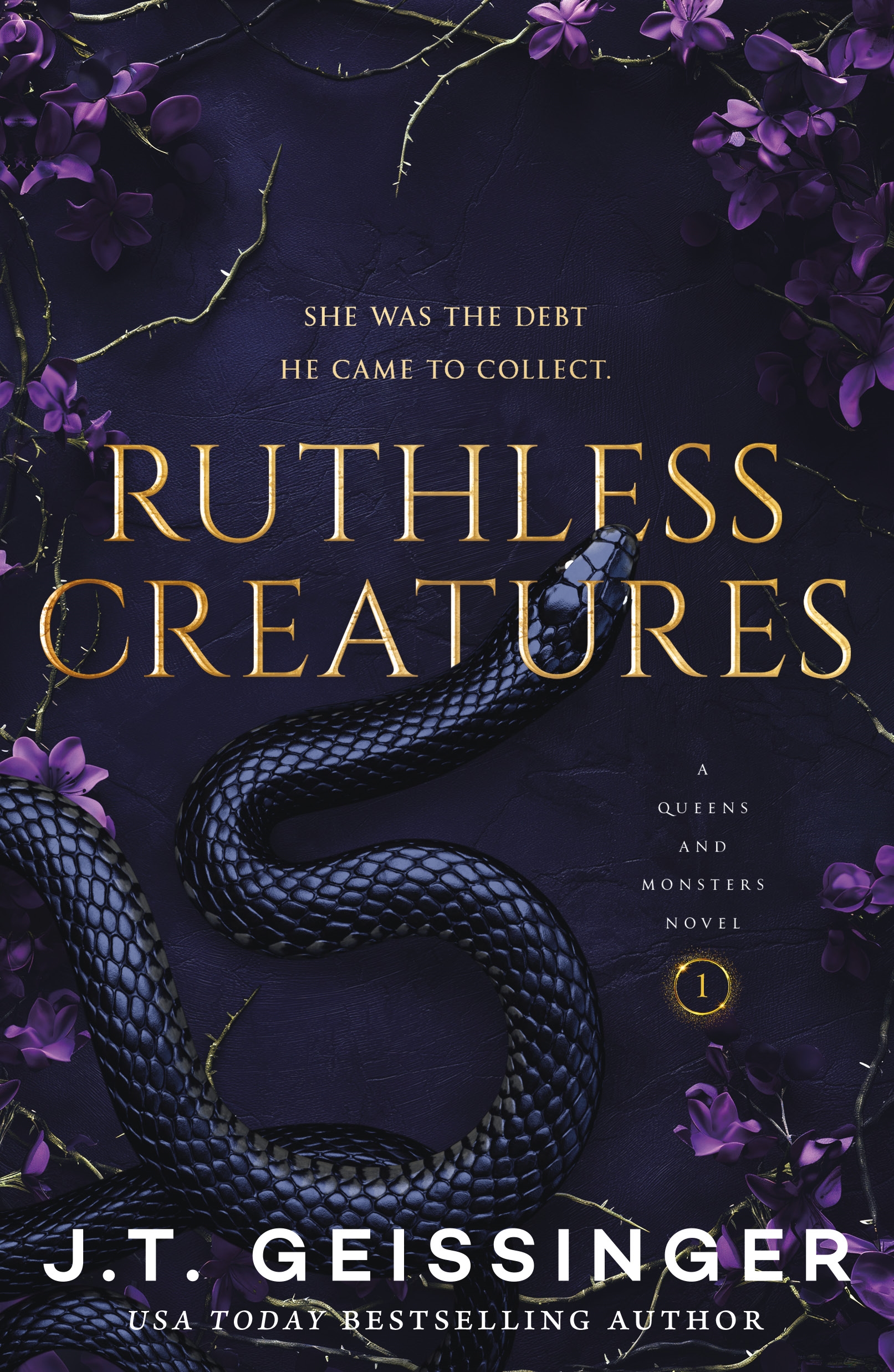 Ruthless Creatures : A Queens and Monsters Novel by J.T. Geissinger