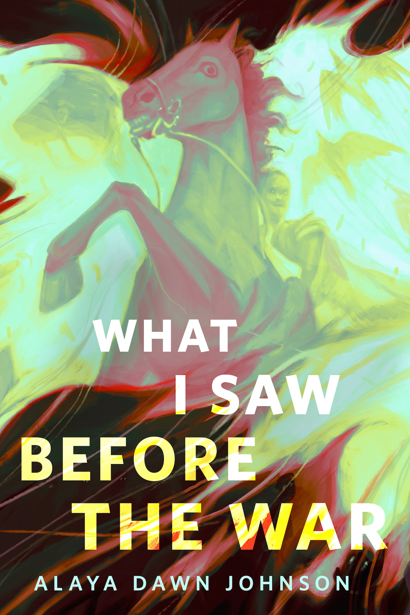 What I Saw Before the War : A Tor Original by Alaya Dawn Johnson