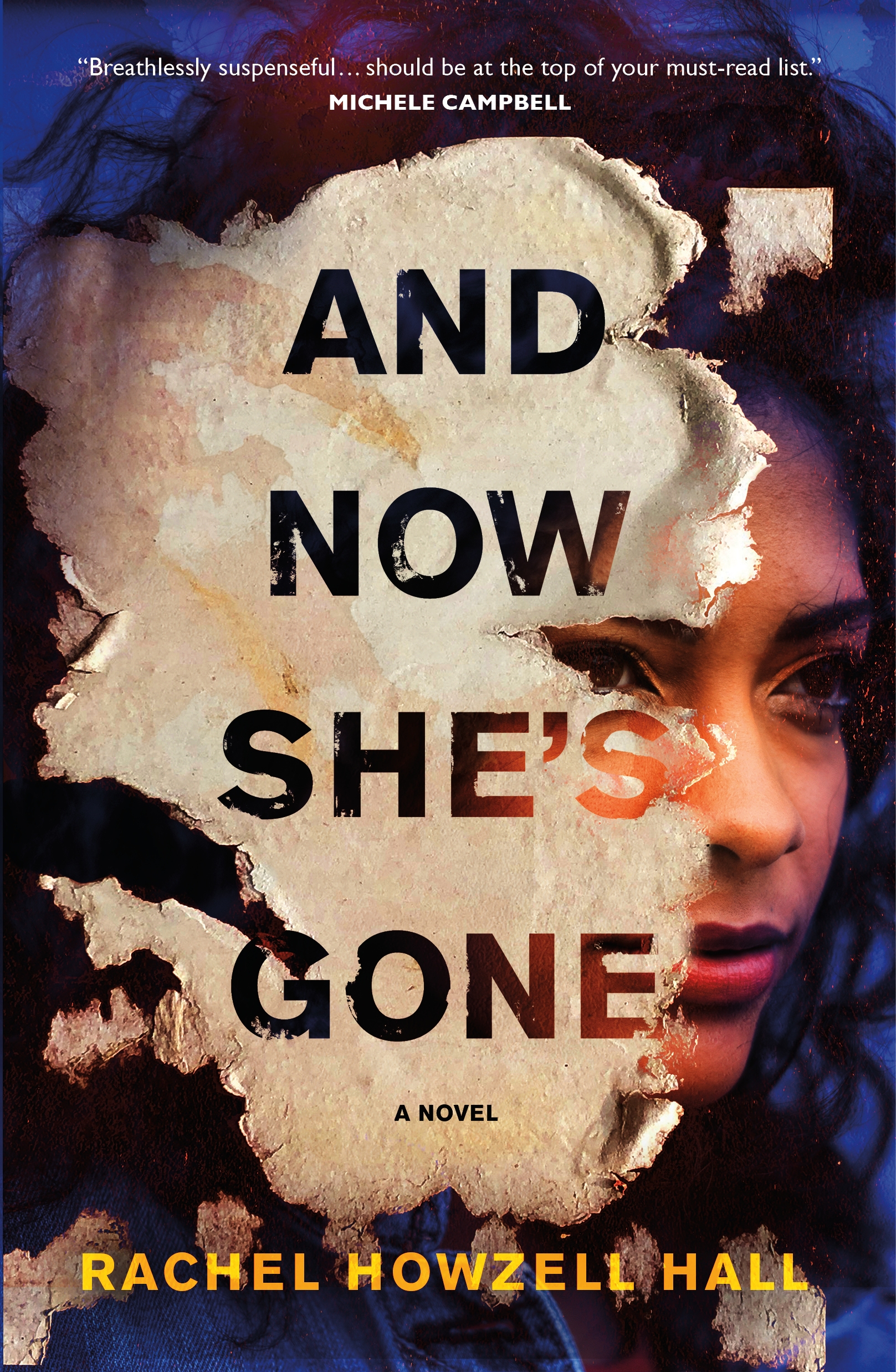 And Now She's Gone : A Novel by Rachel Howzell Hall