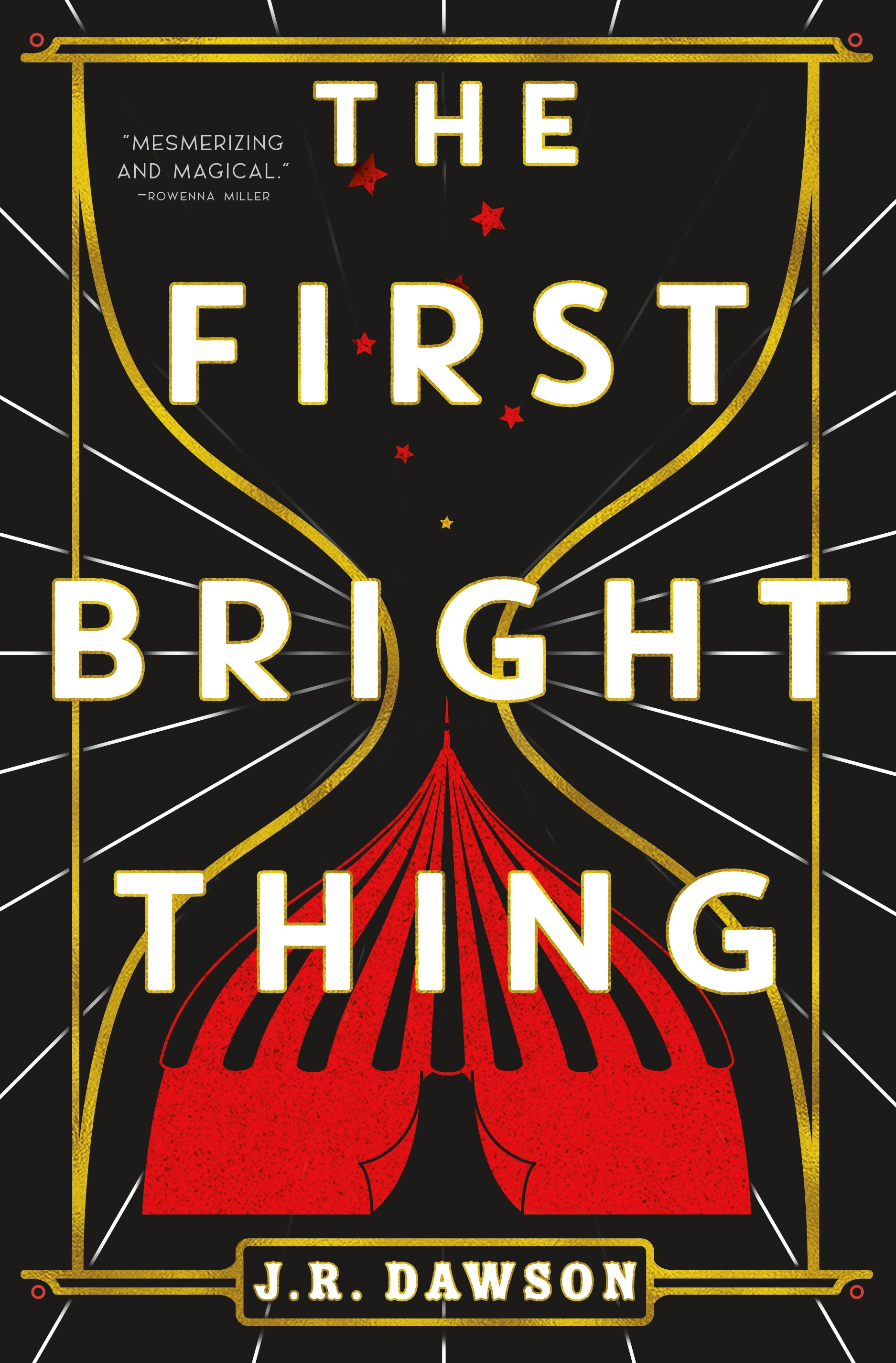 The First Bright Thing by J.R. Dawson