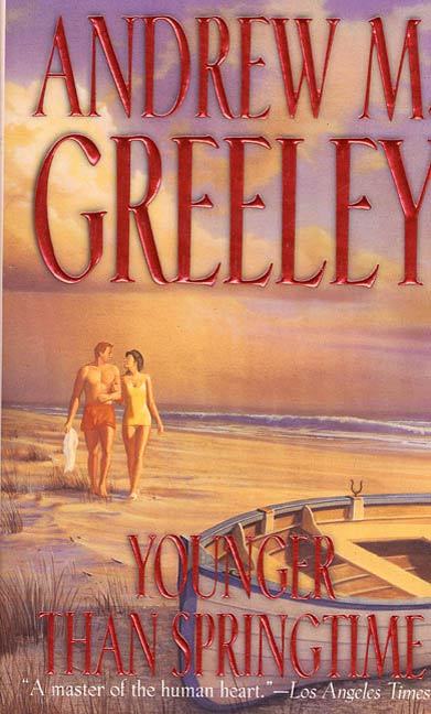 Younger Than Springtime by Andrew M. Greeley