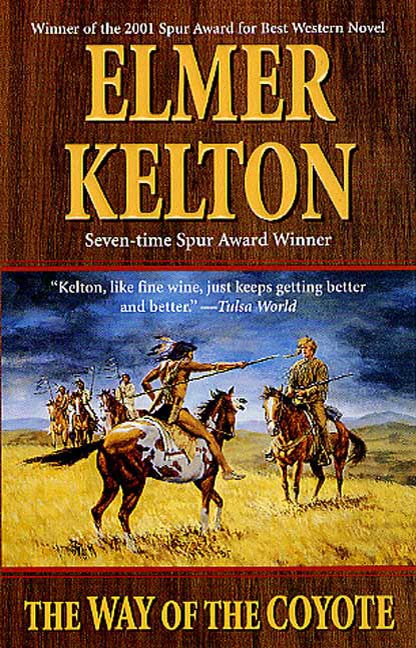 The Way of the Coyote : A Novel of the Texas Rangers by Elmer Kelton