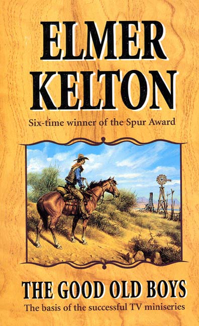 The Good Old Boys : A Hewey Calloway Novel by Elmer Kelton