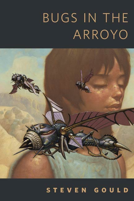 Bugs in the Arroyo : A Tor.com Original by Steven Gould