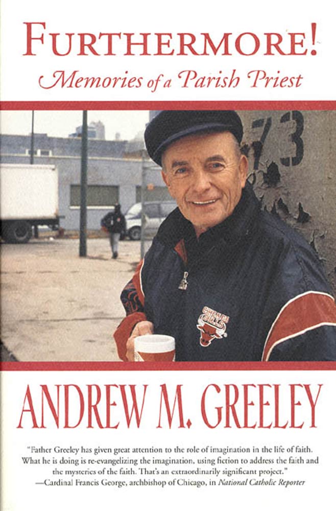 Furthermore! : Memories of a Parish Priest by Andrew M. Greeley