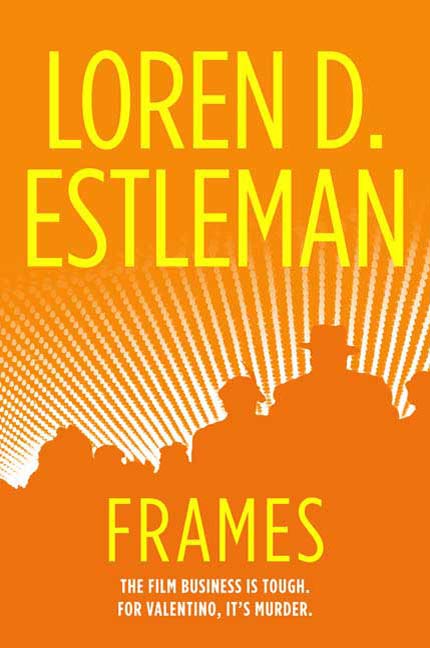 Frames : A Valentino Mystery by Loren D. Estleman