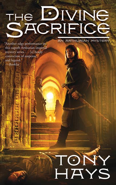 The Divine Sacrifice : An Arthurian Mystery by Tony Hays