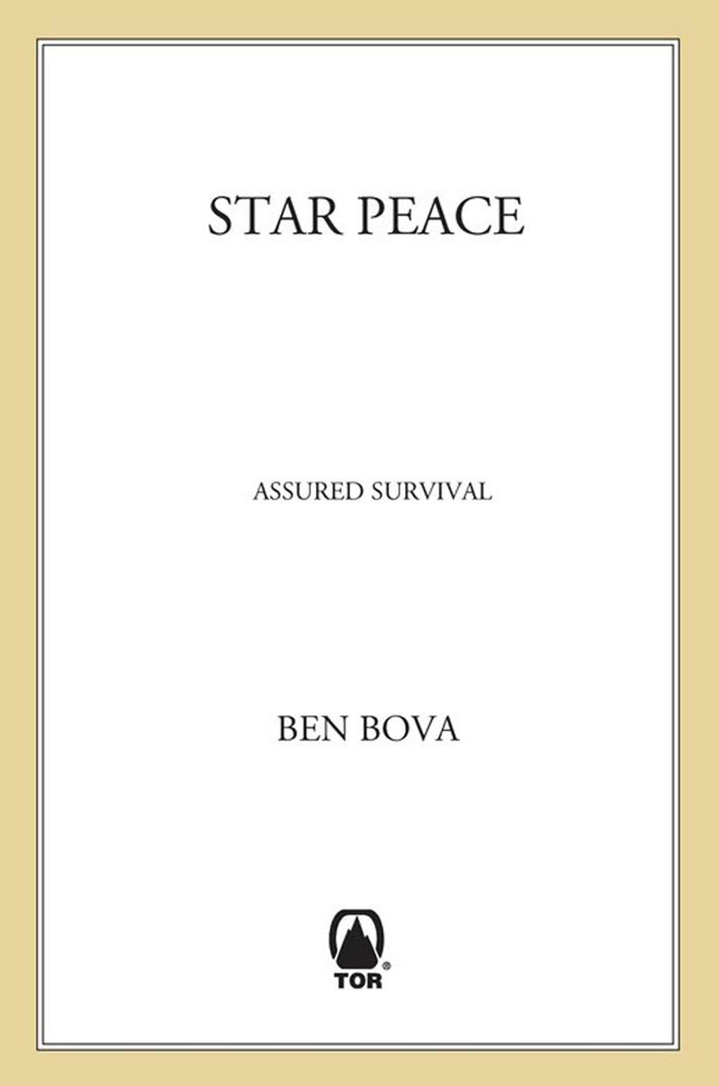 Star Peace : Assured Survival - Putting the "Star Wars" Defense in Perspective by Ben Bova