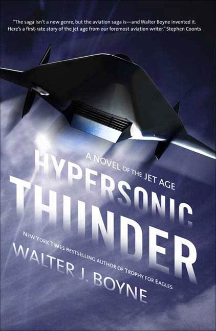 Hypersonic Thunder : A Novel of the Jet Age by Walter J. Boyne
