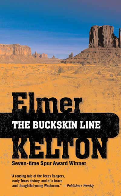 The Buckskin Line : A Novel of the Texas Rangers by Elmer Kelton