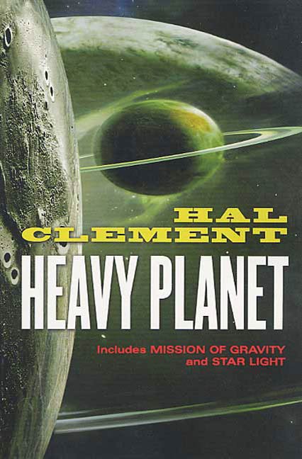Heavy Planet : The Classic Mesklin Stories by Hal Clement