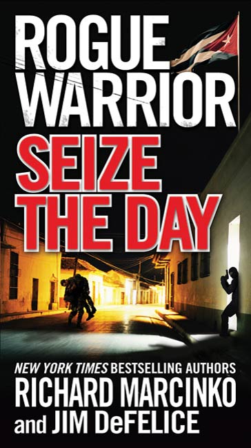 Rogue Warrior: Seize the Day by Richard Marcinko, Jim DeFelice