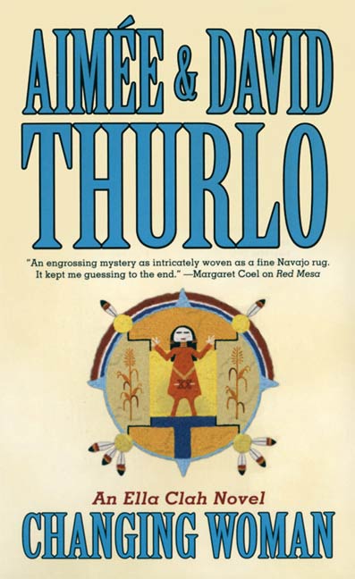 Changing Woman : An Ella Clah Novel by Aimée Thurlo, David Thurlo