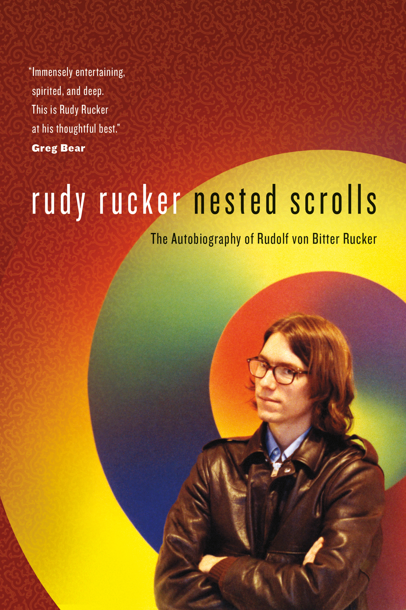 Nested Scrolls : The Autobiography of Rudolf von Bitter Rucker by Rudy Rucker