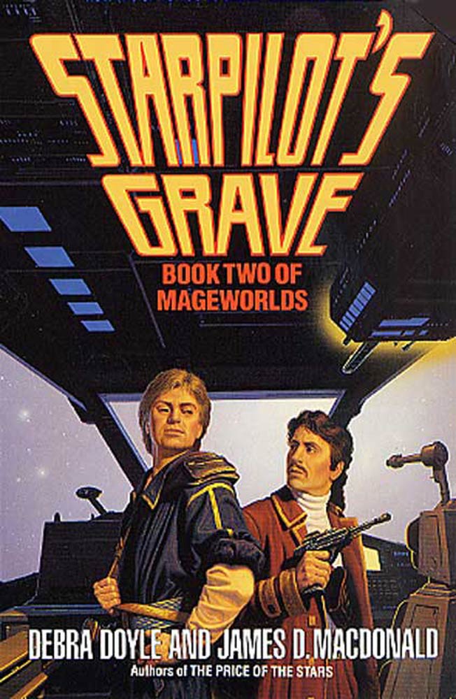 Starpilot's Grave : Book Two of Mageworlds by Debra Doyle, James D. Macdonald