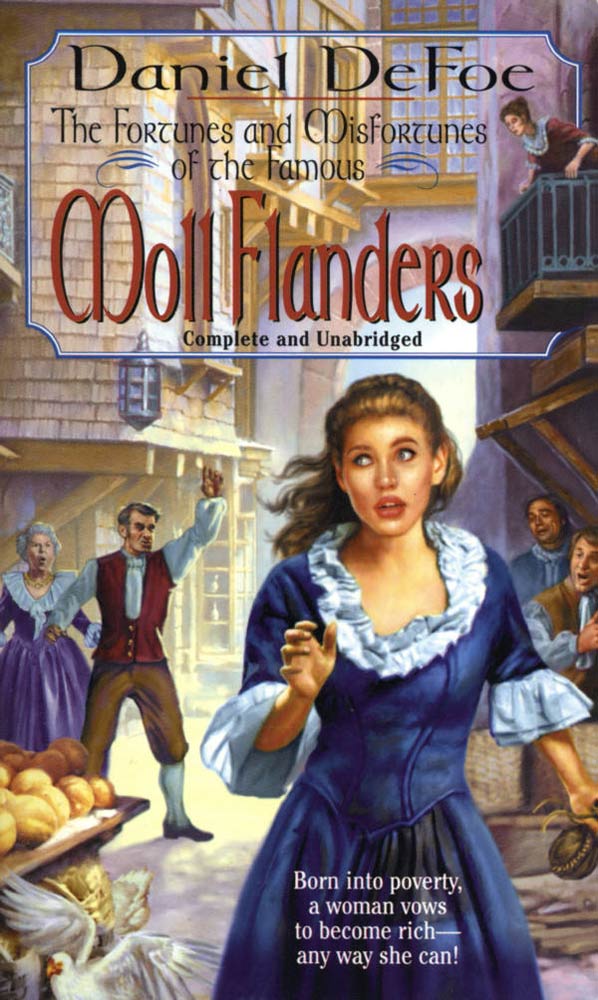 Moll Flanders : The Fortunes and Misfortunes of the Famous by Daniel Defoe