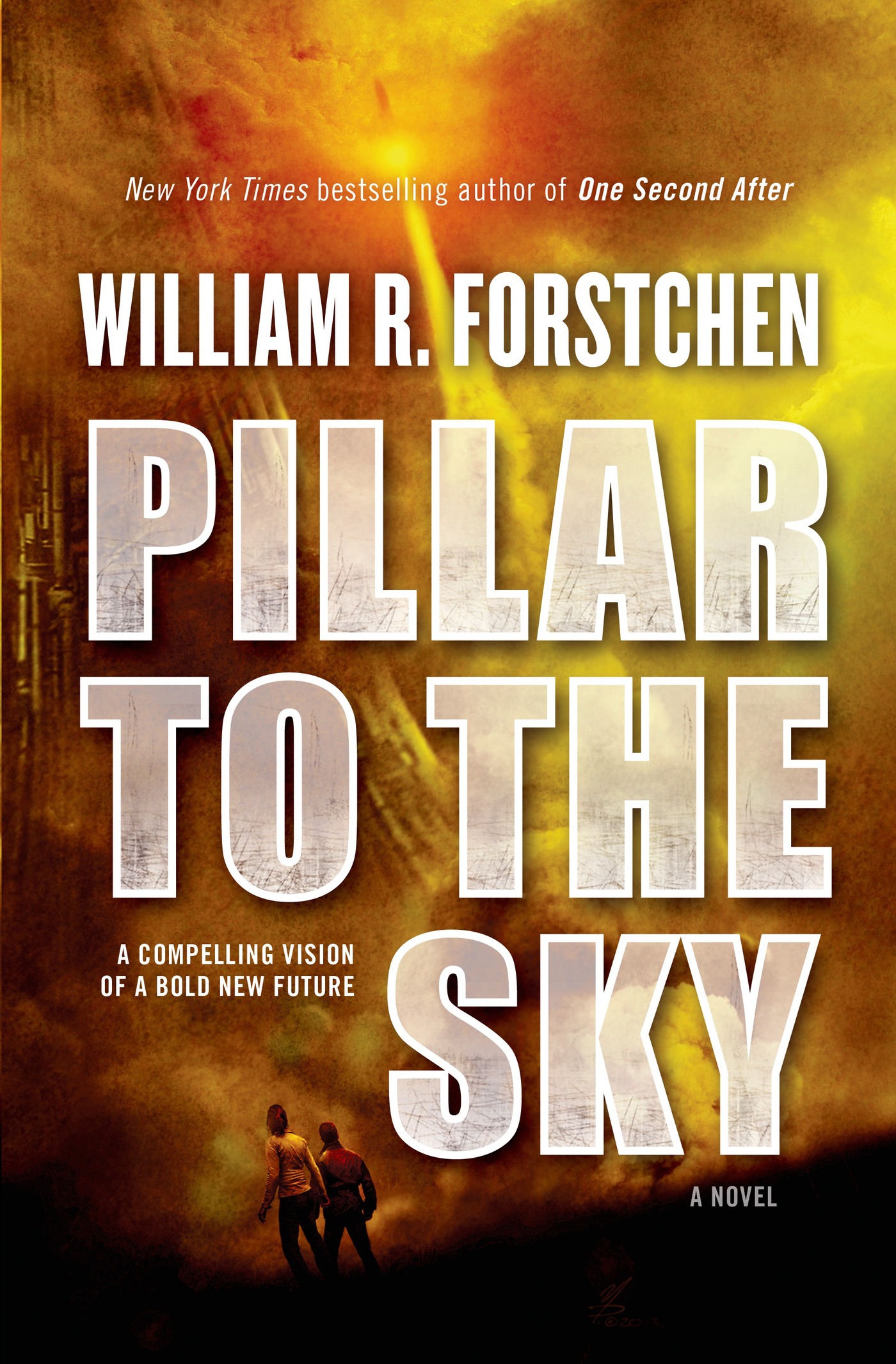 Pillar to the Sky : A Novel by William R. Forstchen