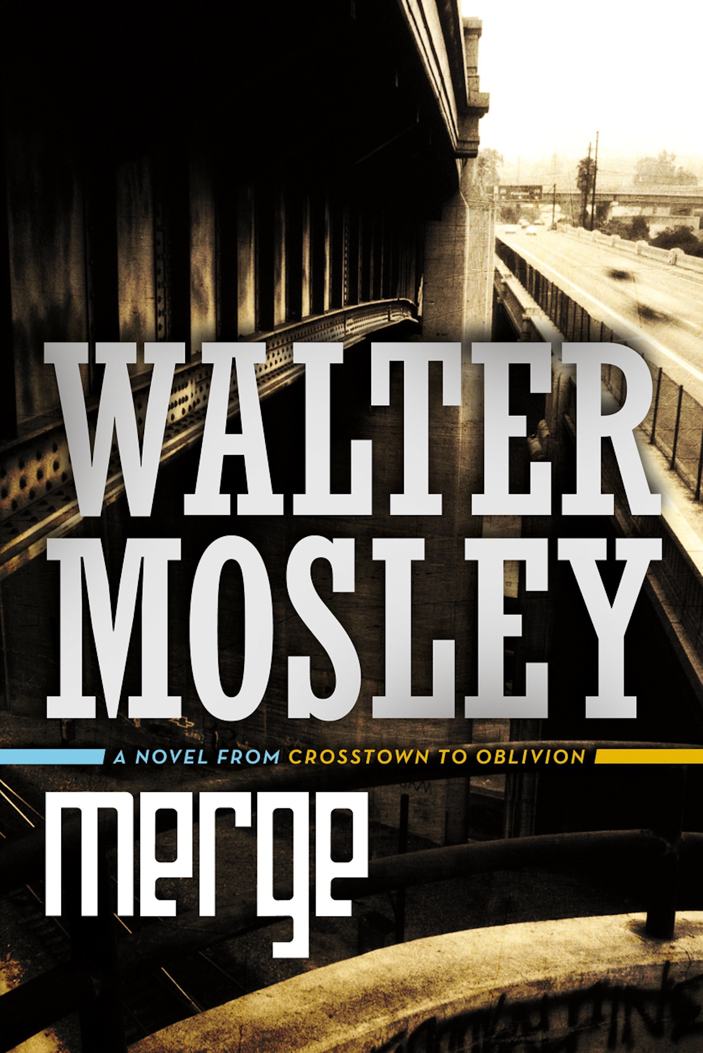 Merge : A Novel from Crosstown to Oblivion by Walter Mosley