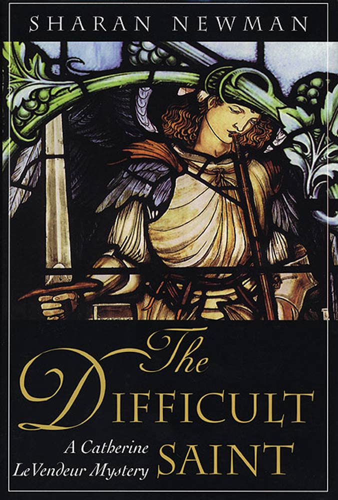 The Difficult Saint : A Catherine LeVendeur Mystery by Sharan Newman