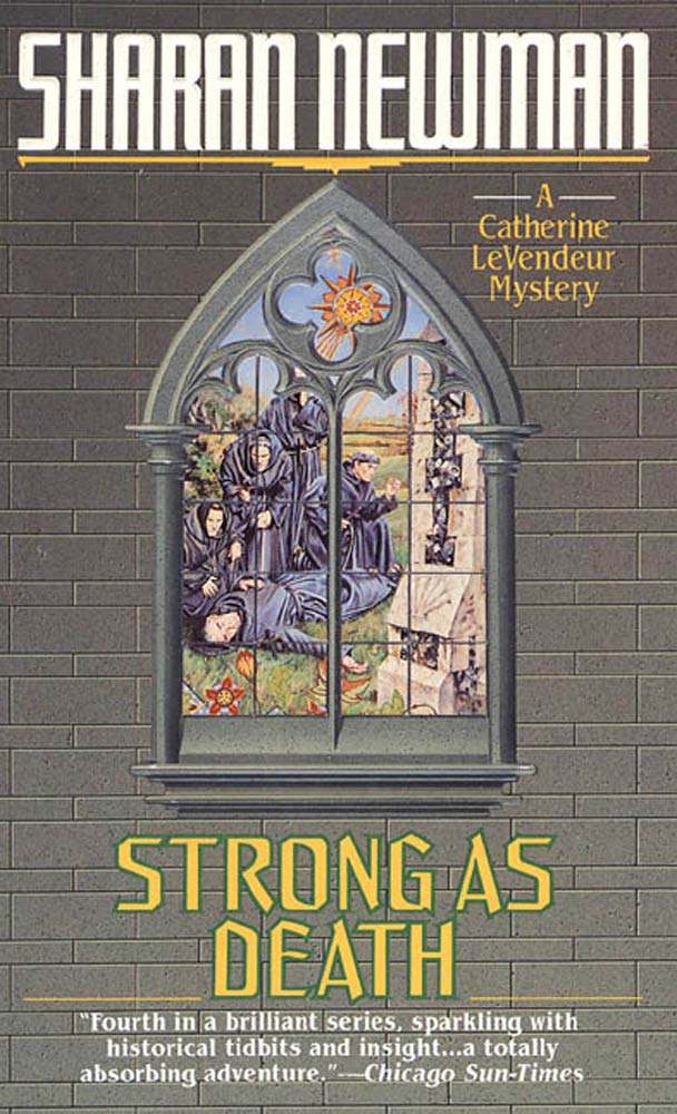 Strong as Death : A Catherine LeVendeur Mystery by Sharan Newman