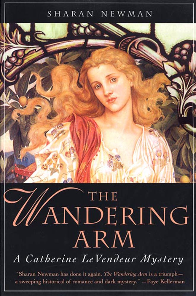 The Wandering Arm : A Catherine LeVendeur Mystery by Sharan Newman