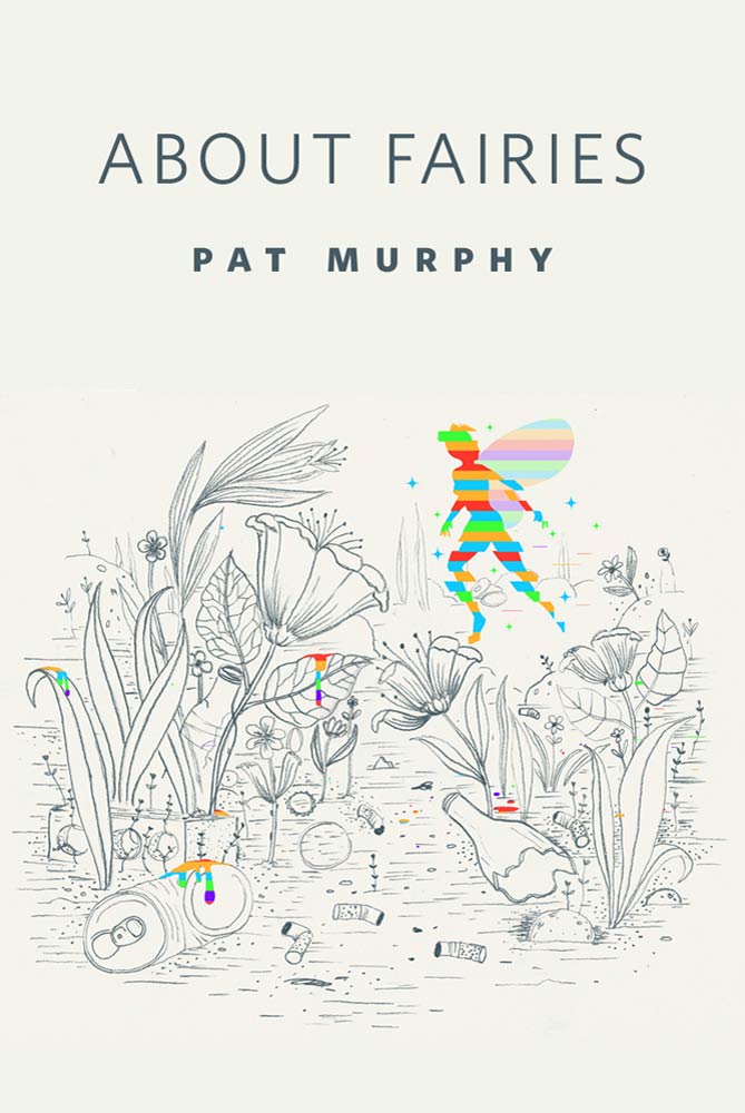 About Fairies : A Tor.com Original by Pat Murphy