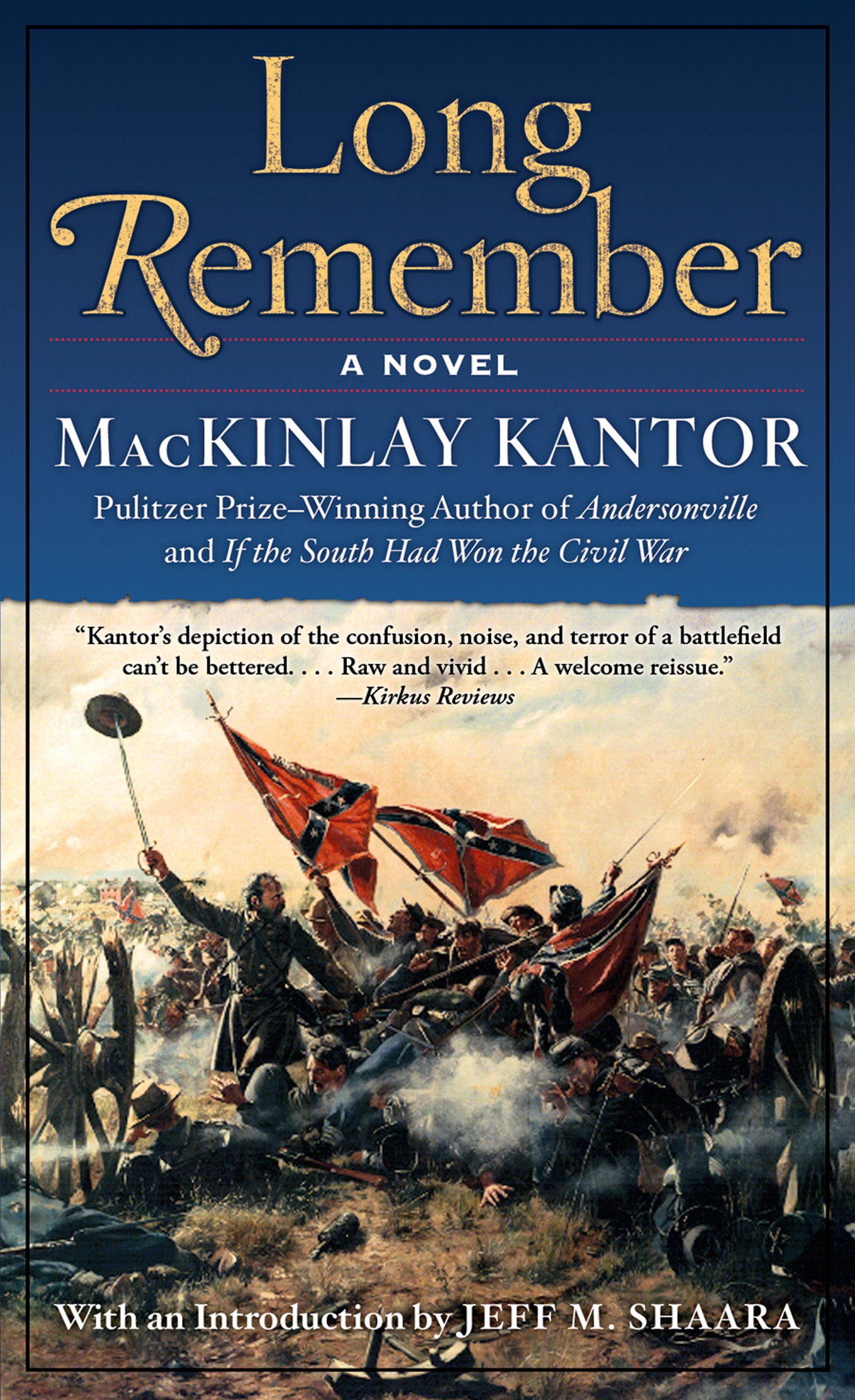 Long Remember : A Novel by MacKinlay Kantor, Jeff Shaara