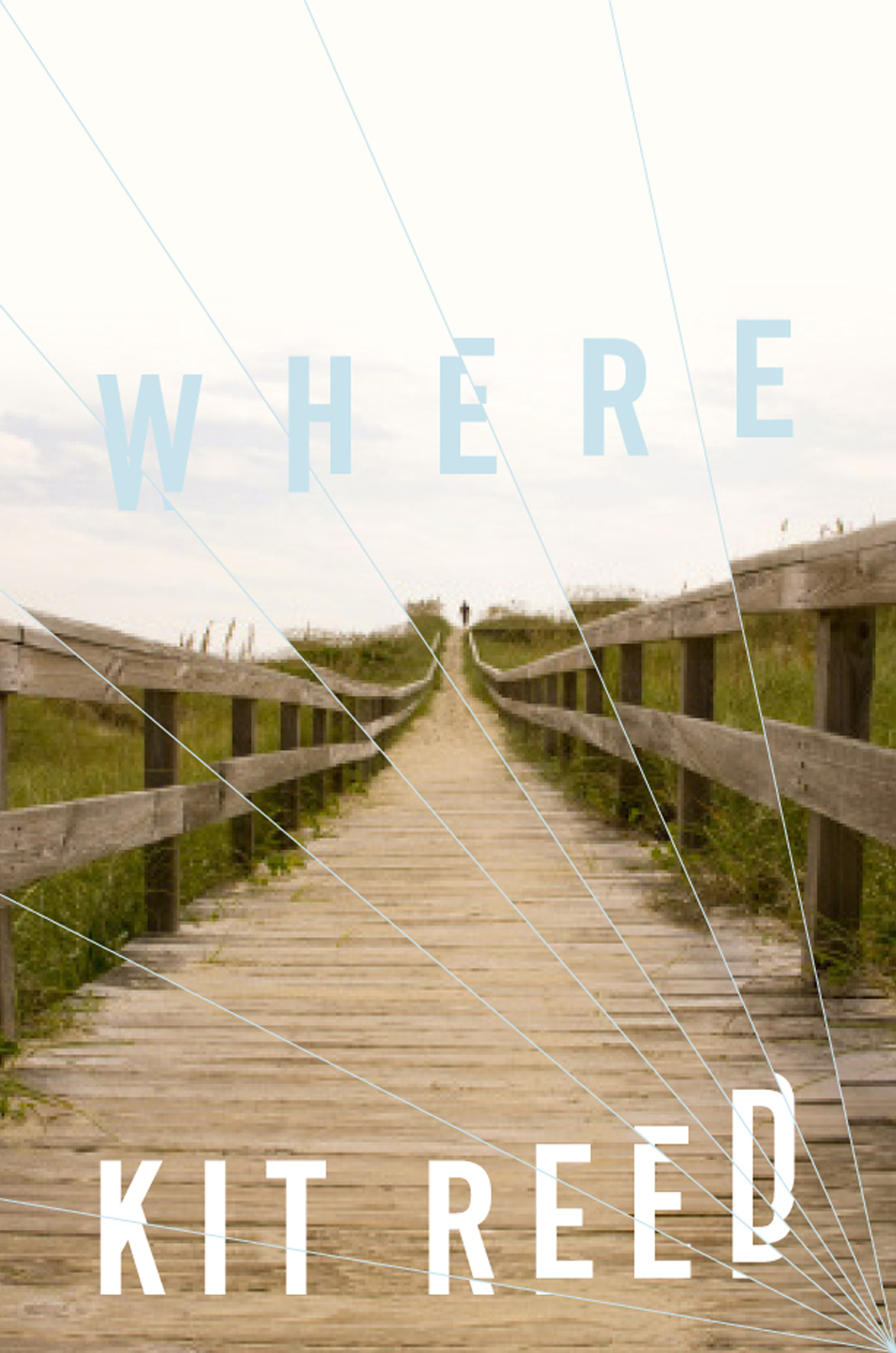 Where : A Novel by Kit Reed